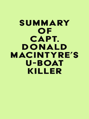 cover image of Summary of Capt. Donald MacIntyre's U-Boat Killer
